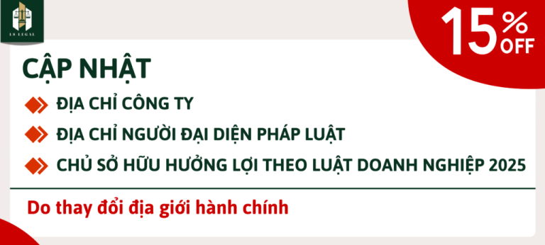 Dịch vụ pháp lý: Cập nhật địa chỉ công ty, địa chỉ người đại diện pháp luật, chủ sở hữu hưởng lợi theo Luật Doanh nghiệp 2025