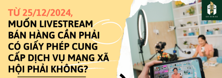 Từ 25/12/2024, muốn livestream bán hàng cần phải có Giấy phép cung cấp dịch vụ mạng xã hội phải không?