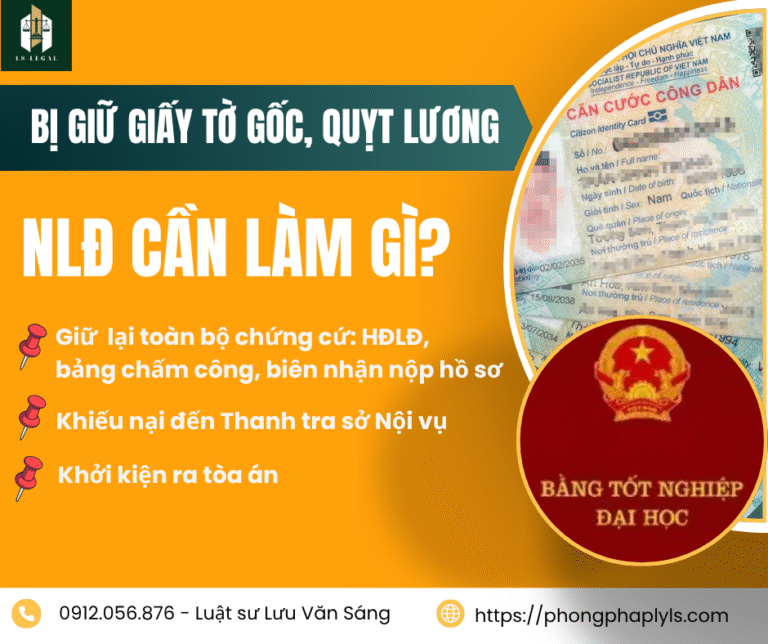 BỊ GIỮ GIẤY TỜ GỐC, QUỴT LƯƠNG – NGƯỜI LAO ĐỘNG CẦN LÀM GÌ?
