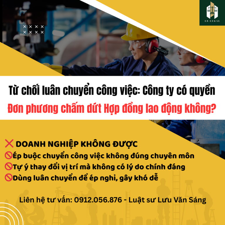 Từ chối luân chuyển công việc: Công ty có quyền Đơn phương chấm dứt hợp đồng lao động không?